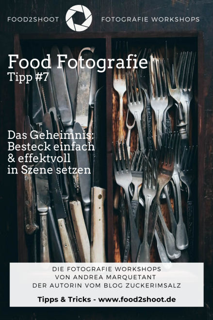 Food, Fotografie, Photographie, Tipp, Besteck, Deko, Food Props, Probs, Setstyling, Workshop, online, Food2Shoot